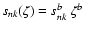$s_{nk}(\zeta) = s_{nk}^b~\zeta^b$