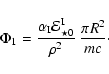 \begin{displaymath}\Phi_1 = \frac{\alpha_{\rm I}{\cal E}^{\rm I}_{\star 0}}{\rho^2}~
\frac{\pi R^2}{mc}\cdot
\end{displaymath}