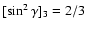 $[\sin^2\gamma]_3=2/3$