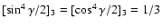 $[\sin^4 \gamma/2]_3=
[\cos^4 \gamma/2]_3=1/3$