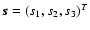 $\vec{s}=
(s_1,s_2,s_3)^T$