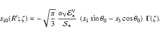 \begin{displaymath}s_{10}(R';\zeta) = - \sqrt{\frac{\pi}{3}}~\frac{\alpha_{\rm V...
...\left(s_1\sin\theta_0-s_3
\cos\theta_0\right)~\Gamma(\zeta) .
\end{displaymath}