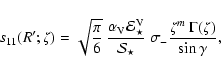 \begin{displaymath}s_{11}(R';\zeta) = \sqrt{\frac{\pi}{6}}~
\frac{\alpha_{\rm V...
...S}_\star}~\sigma_-
\frac{\zeta^m~\Gamma(\zeta)}{\sin\gamma} ,
\end{displaymath}