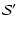 $\displaystyle {\cal S}'$