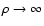 $\rho\rightarrow \infty$
