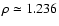 $\rho\simeq 1.236$