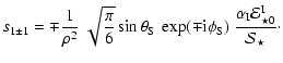 $\displaystyle s_{1\pm 1} = \mp \frac{1}{\rho^2}~\sqrt{\frac{\pi}{6}}\sin\theta_...
...\rm S}})~\frac{\alpha_{\rm I}
{\cal E}^{\rm I}_{\star 0}}{{\cal S}_\star} \cdot$