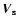$\vec{V}_{\rm s}$