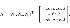 \begin{displaymath}\vec{N} = (N_x,N_y,N_z)^{\rm T} =
\left[\begin{array}{c} -\...
...
\phantom{-}\sin\varepsilon\cos\lambda
\end{array}\right] ,
\end{displaymath}