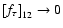 $\left[f_\tau\right]_{12}\rightarrow 0$