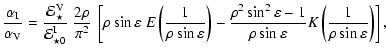 $\displaystyle \frac{\alpha_{\rm I}}{\alpha_{\rm V}} = \frac{{\cal E}^{\rm V}_\s...
...-1}{\rho \sin\varepsilon} K\left(\frac{1}{\rho
\sin\varepsilon}\right)\right] ,$