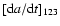 $[{\rm d}a/{\rm d}t]_{123}$