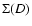 $\Sigma(D)$
