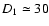 $D_1\simeq 30$