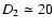 $D_2\simeq 20$