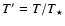 $T' = T/T_\star$