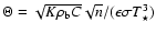 $\Theta = \sqrt{K\rho_{\rm b} C}\sqrt{n}/(\epsilon\sigma T_\star^3)$