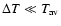 $\Delta T\ll T_{\rm av}$