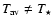 $T_{\rm av}\neq T_\star$
