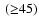 $\:({\ge}45)$