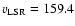 ${v}_{\rm LSR}=159.4$
