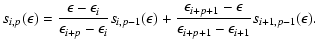 $\displaystyle s_{i, p}(\epsilon) =
\frac{\epsilon - \epsilon_i}{\epsilon_{i + p...
...- \epsilon}{\epsilon_{i + p + 1} -
\epsilon_{i + 1}} s_{i +1, p - 1}(\epsilon).$