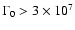 $\Gamma_0>3 \times 10^7$