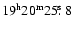 $ \rm 19^h 20^m 25\hbox{$.\!\!^{\rm s}$ }8$