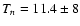 $T_n =11.4 \pm8$