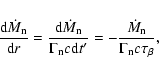 \begin{displaymath}\frac{{\rm d}\dot M_{\rm n}}{{\rm d}r}=\frac{{\rm d}\dot M_{\...
...d} t'}=-\frac{\dot M_{\rm n}}{\Gamma_{\rm n}c \tau_{\beta}} ,
\end{displaymath}