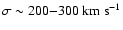 $\sigma\sim 200{-}300 \rm ~km~s^{-1}$