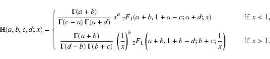 \begin{displaymath}\mathbb{H}(a,b,c,d;x)
=\left\{\begin{array}{lr}
\displaysty...
...frac{1}{x}\right)
&
\qquad{\rm if }~x>1.
\end{array}\right.
\end{displaymath}