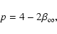 \begin{displaymath}p = 4 - 2\beta_\infty,
\\
\end{displaymath}