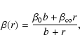 \begin{displaymath}\beta(r)
=
\frac{\beta_0b+\beta_\infty r}{b+r},
\end{displaymath}
