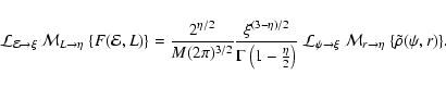\begin{displaymath}{\mathcal{L}}_{{\mathcal{E}}\rightarrow\xi}~{\mathcal{M}}_{L\...
...xi}~{\mathcal{M}}_{r\rightarrow\eta}
~\{\tilde\rho(\psi,r)\}.
\end{displaymath}