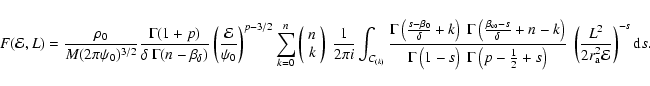 \begin{displaymath}F({\mathcal{E}},L)
=
\frac{\rho_0}{M(2\pi\psi_0)^{3/2}}
...
...\frac{L^2}{2r_{{\rm a}}^2{\mathcal{E}}}\right)^{-s}{{\rm d}}s.
\end{displaymath}
