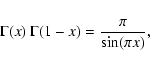 \begin{displaymath}\Gamma(x)~\Gamma(1-x)
=
\frac{\pi}{\sin(\pi x)},
\end{displaymath}