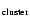 $_{\rm cluster}$