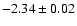 $-2.34\pm0.02$