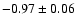 $-0.97\pm0.06$