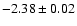 $-2.38\pm0.02$
