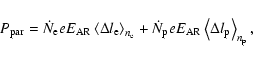 \begin{displaymath}P_{\rm par}=\dot{N}_{\rm e}eE_{\rm AR}\left<\Delta l_{\rm e}\...
...}_{\rm p}eE_{\rm AR}\left<\Delta l_{\rm p}\right>_{n_{\rm p}},
\end{displaymath}
