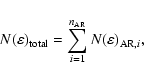 \begin{displaymath}N(\varepsilon)_{\rm total}=\sum_{i=1}^{n_{\rm AR}}N(\varepsilon)_{{\rm AR},i},
\end{displaymath}