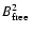 $B_{\rm free}^{2}$
