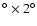 $^{\circ}\times2^{\circ}$