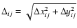 $\Delta_{ij} = \sqrt {\Delta x_{ij}^2 + \Delta
y_{ij}^2}$