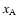 $x_{\rm A}$