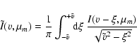 \begin{displaymath}\ensuremath{\tilde{I}} (v,\mu_\ensuremath{m} ) = \frac{1}{\pi...
...,\mu_\ensuremath{m} )}{\sqrt{\ensuremath{\tilde{v}} ^2-\xi^2}}
\end{displaymath}