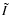 \ensuremath{\tilde{I}}