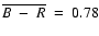 $\overline{B~-~R}~=~0.78$